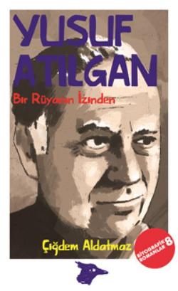 Yusuf Atılgan Bir Rüyanın İzinden