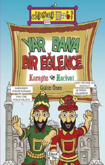 Yar Bana Bir Eğlence : Karagöz ve Hacivat