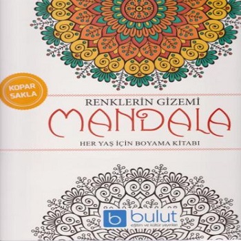 Renklerin Gizemi - Mandala Her Yaş İçin Boyama Kitabı