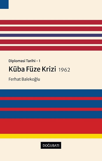 Diplomasi Tarihi - 1 Küba Füze Krizi 1962