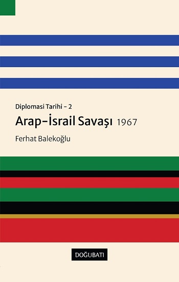 Diplomasi Tarihi 2 - Arap İsrail Savaşı 1967