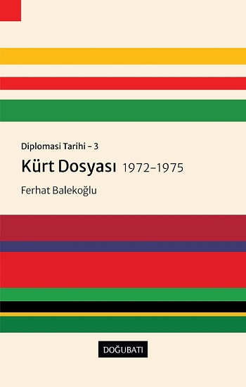 Diplomasi Tarihi 3 - Kürt Dosyası 1972-1975