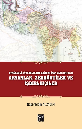 Sömürgeci Küreselleşme Çağında İran ve Hindistan Aryanlar, Zerdüştiler ve İşbirlikçiler