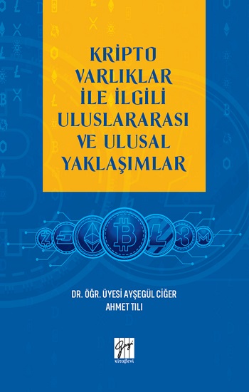 Kripto Varlıklar İle İlgili Uluslararası ve Ulusal Yaklaşımlar