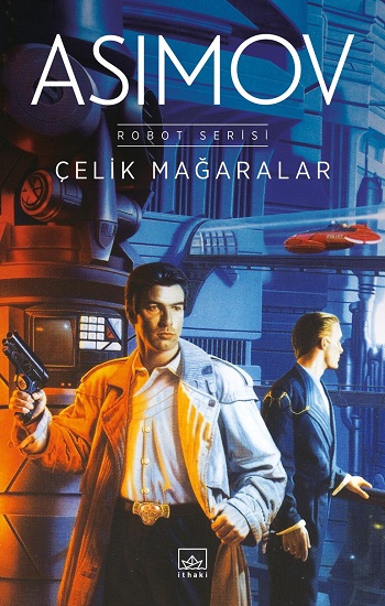 Çelik Mağaralar - Robot Serisi 1. Kitap