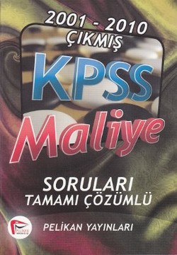 2001 - 2010 Çıkmış Kpss Maliye Soruları Ve Çözümleri