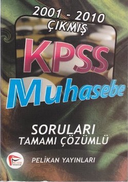 2001 - 2010 Çıkmış Kpss Muhasebe Soruları Ve Çözümleri