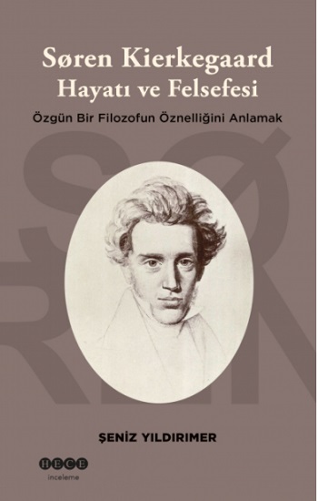 Soren Kierkegaard Hayatı ve Felsefesi