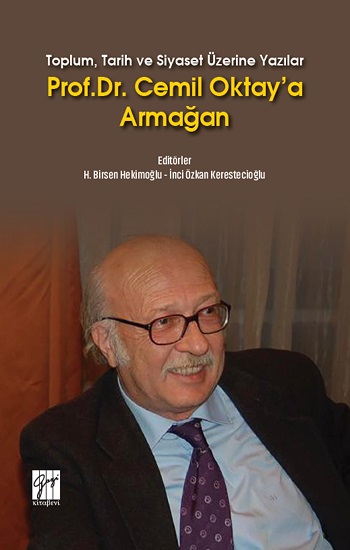 Toplum, Tarih ve Siyaset Üzerine Yazılar - Prof. Dr. Cemil Oktay'a Armağan