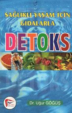 Sağlıklı Yaşam İçin Gıdalarla Detoks