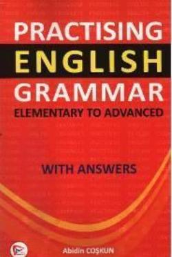 Practising English Grammar (Elementary To Advanced With Answers )