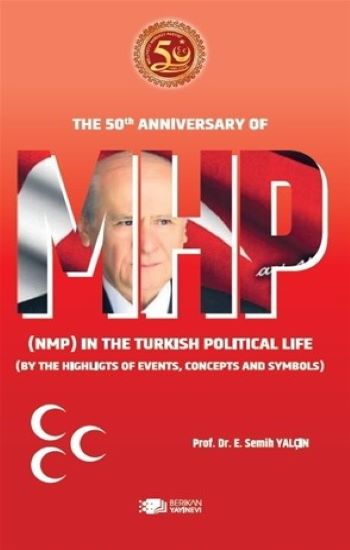 Mhp - The 50th Anniversary Of Mhp (nmp) İn The Turkish Political Life