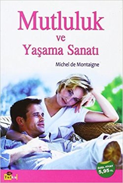 Mutluluk ve Yaşama Sanatı