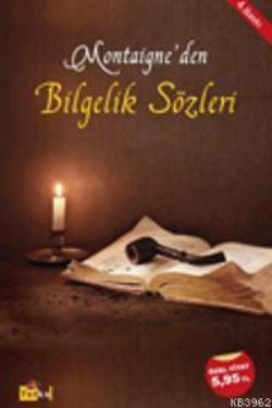 Montaigne’den Bilgelik Sözleri