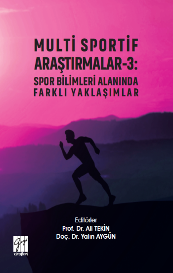 Multi Sportif Araştırmalar-3 : Spor Bilimleri Alanında Farklı Yaklaşımlar