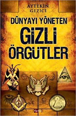 Dünyayı Yöneten Gizli Örgütler