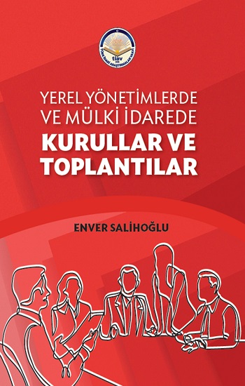 Yerel Yönetimlerde ve Mülki İdarede Kurullar ve Toplantılar