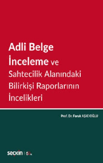 Adli Belge İnceleme ve Sahtecilik Alanındaki Bilirkişi Raporlarının İncelikleri