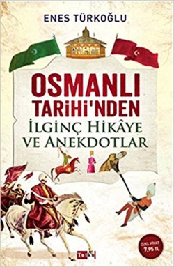 Osmanlı Tarihi'nden İlginç Hikaye ve Anekdotlar