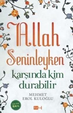 Allah Seninleyken Karşında Kim Durabilir?