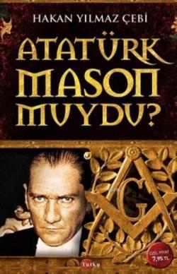 Atatürk Mason Muydu ?