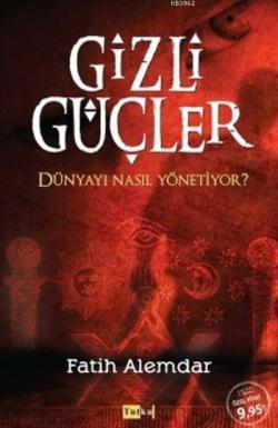 Gizli Güçler Dünyayı Nasıl Yönetiyor?