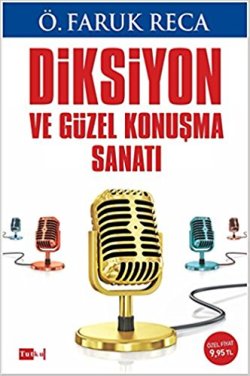 Diksiyon ve Güzel Konuşma Sanatı