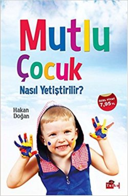 Mutlu Çocuk Nasıl Yetiştirilir?