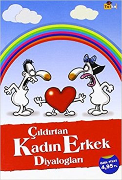 Çıldırtan Kadın - Erkek Diyalogları