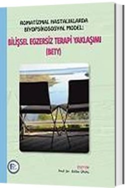 Romatizmal Hastalıklarda Biyopsikososyal Model: Bilişsel Egzersiz Terapi Yaklaşımı, Bety