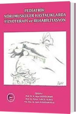 Pediatrik Nöromusküler Hastalıklarda Fizyoterapi ve Rehabilitasyon