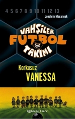 Vahşiler Futbol Takımı 3 - Korkusuz Vanessa