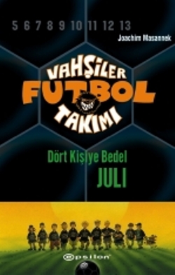 Vahşiler Futbol Takımı 4 - Dört Kişiye Bedel Juli