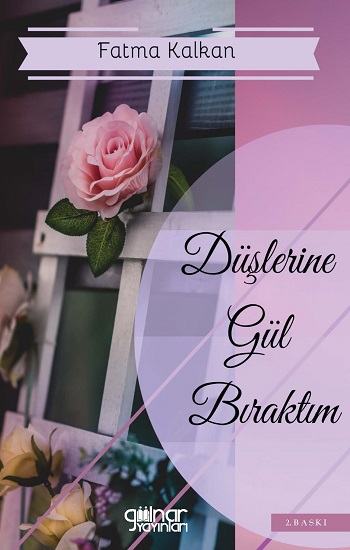 Düşlerine Gül Bıraktım