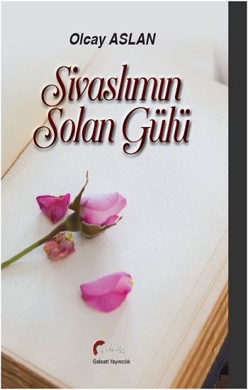 Sivaslımın Solan Gülü