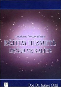 Pazarlama Perspektifinden Eğitim Hizmeti : Değer ve Kalite