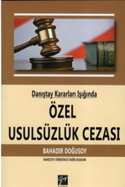 Danıştay Kararları Işığında Özel Usulsüzlük Cezası