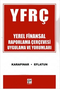 YFRC Yerel Finansal Raporlama Çerçevesi Uygulama ve Yorumları