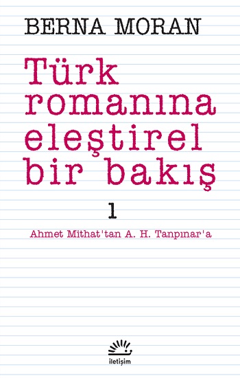 Türk Romanına Eleştirel Bir Bakış 1: Ahmet Mithat'tan A. H. Tanpınar'a