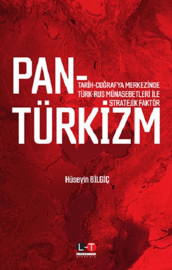 Tarih Coğrafya Merkezinde Türk-Rus Münasebetleri İle Stratejik Faktör Pantürkizm