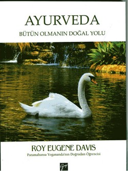 Ayurveda: Bütün Olmanın Doğal Yolu