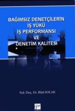 Bağımsız Denetçilerin İş Yükü Perfonmansı ve Denetim Kalitesi