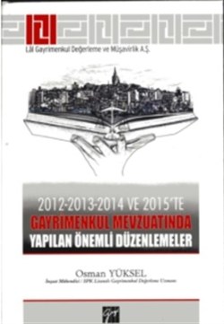 2012-2013-2014 ve 2015’te Gayrimenkul Mevzuatında Yapılan Önemli Düzenlemeler