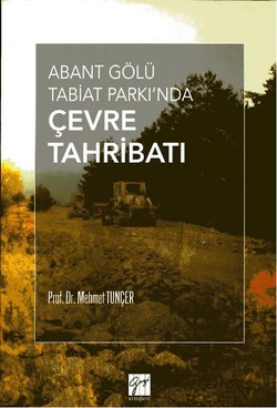 Abant Gölü Tabiat Parkı'nda Çevre Tahribatı