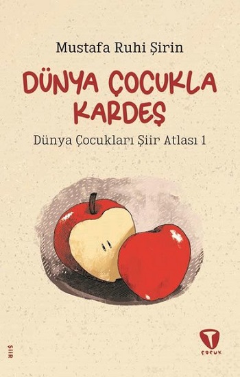 Dünya Çocukla Kardeş - Dünya Çocukları Şiir Atlası 1