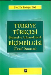 Türkiye Türkçesi Biçimsel ve Anlamsal İşlevli Biçim Bilgisi