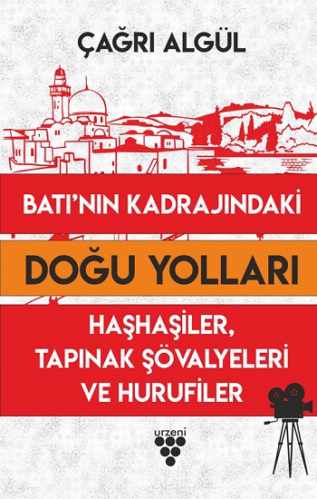 Batı’nın Kadrajındaki Doğu Yolları