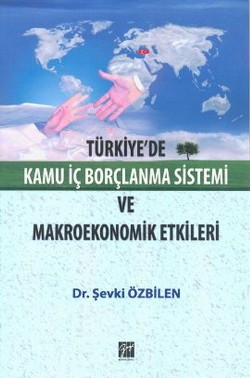 Türkiye’de Kamu İç Borçlanma Sistemi ve Makroekonomik Etkileri