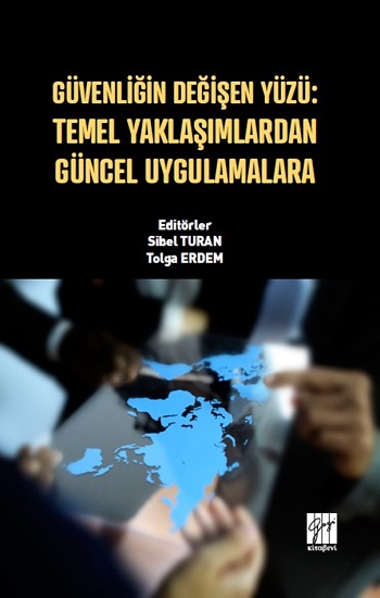 Güvenliğin Değişen Yüzü - Temel Yaklaşımlardan Güncel Uygulamalara