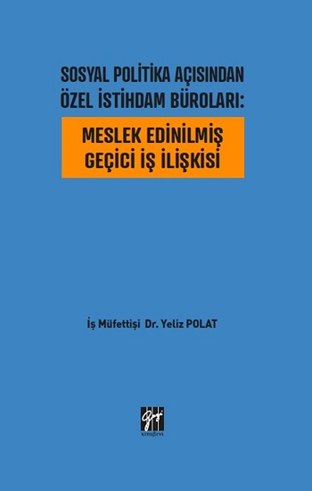 Sosyal Politika Açısından Özel İstihdam Büroları - Meslek Edinilmiş Geçici İş İlişkisi